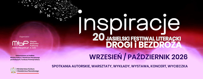 „Drogi i bezdroża” – 20. Jasielski Festiwal Literacki - Inspiracje