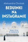 Beduinki na Instagramie: moje życie w Emiratach