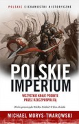 Polskie imperium: wszystkie kraje podbite przez Rzeczpospolitą