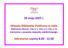 29 maja 2025 r. Biblioteka - NIECZYNNA