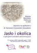 Jasło i okolica w galicyjskich podziałach administracyjnych – wykład dr. Daniela Krzysztofa Nowaka