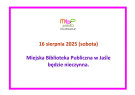 Biblioteka nieczynna 16 sierpnia