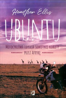Ubuntu: motocyklowa odyseja samotnej kobiety przez Afrykę