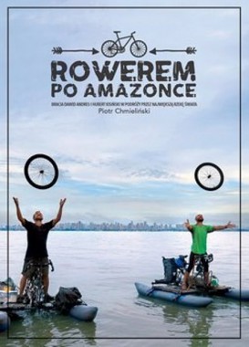 Rowerem po Amazonce: bracia Dawid Andres i Hubert Kisiński w podróży po największej rzece świata