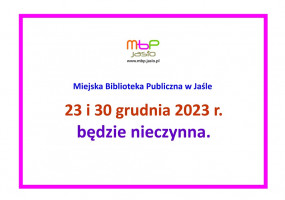 Biblioteka nieczynna 23 i 30 grudnia 2023 r.