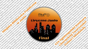 Finał XXX Ogólnopolskiego Konkursu Literackiej Twórczości Dzieci i Młodzieży „Liryczne Jasło” – Lista laureatow