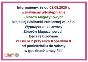 Od 03.08.2026 r. wznawiamy udostępnianie Zbiorów Magazynowych