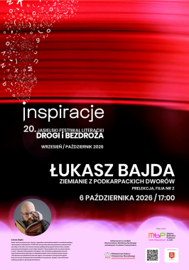 Festiwal: Ziemianie z podkarpackich dworów – spotkanie z Łukaszem Bajdą