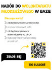 Wolontariat „Bazy” Ruszamy z naborem! Szansa na rozwój kompetencji dla młodzieży 13-25 lat - Zdjęcie nr 1
