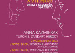 Festiwal: Turonie, żandary, herody – spotkania z Anną Kaźmierak