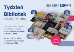 IBUK Libra - Tydzień Bibliotek i Dzień Bibliotekarza 2024 – w maju więcej książek w prezencie